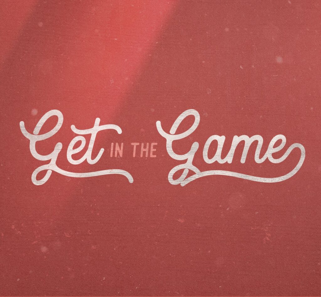Get in the Game