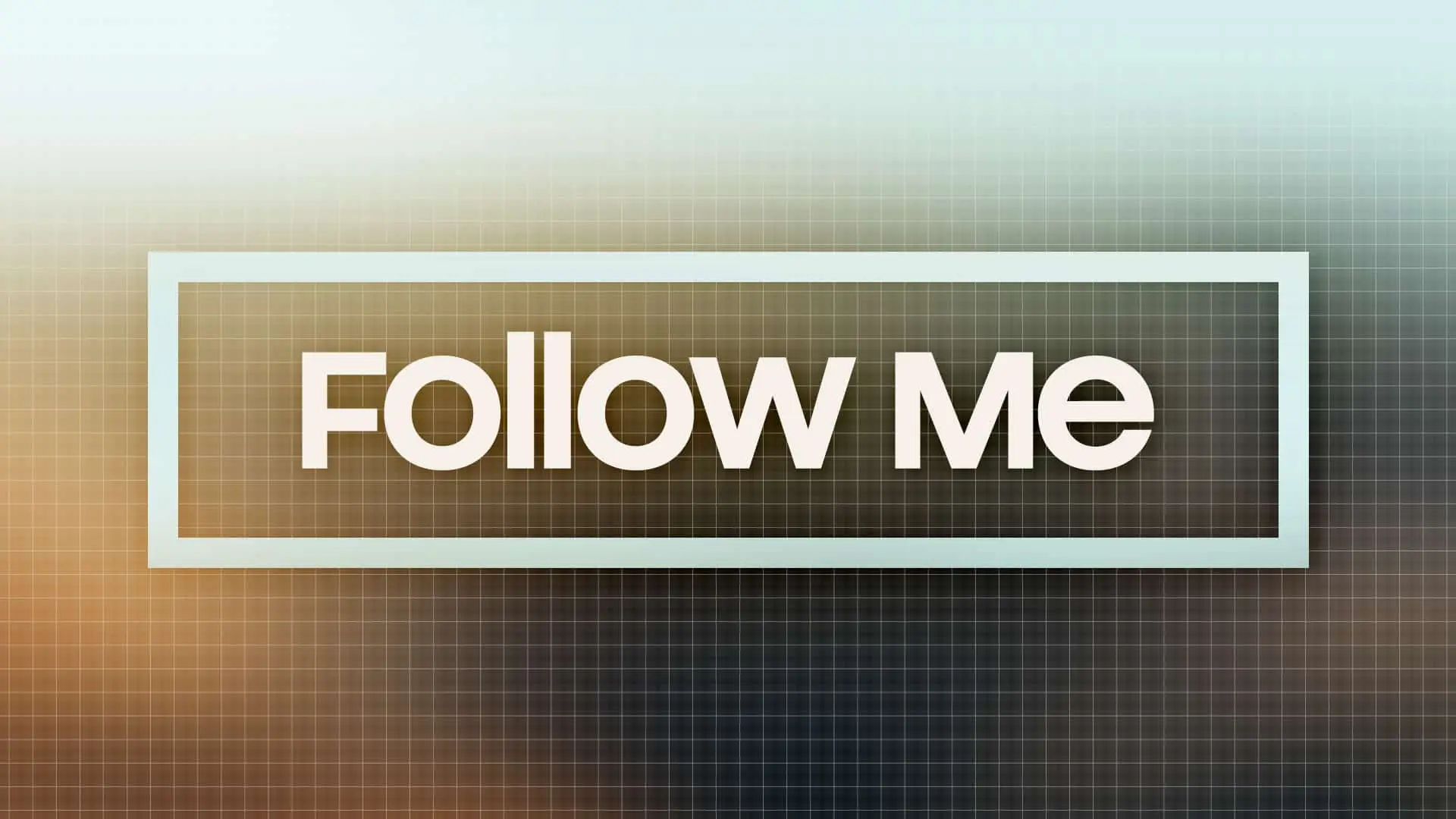 Follow Me